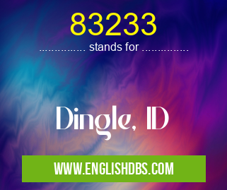 83233 means Dingle, ID 83233