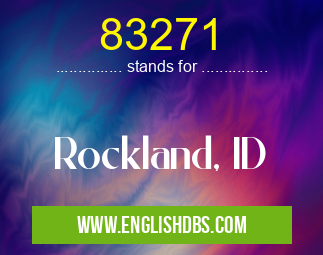 83271 means Rockland, ID 83271