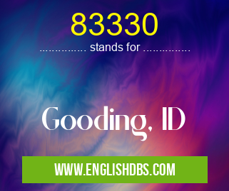 83330 means Gooding, ID 83330
