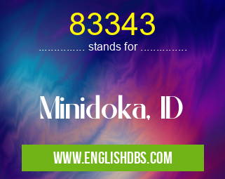 83343 means Minidoka, ID 83343