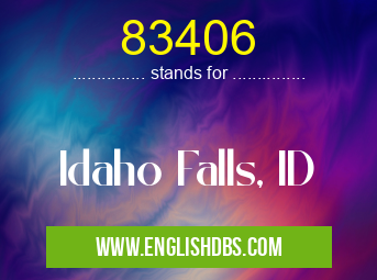 83406 means Idaho Falls, ID 83406