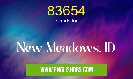83654 means New Meadows, ID 83654