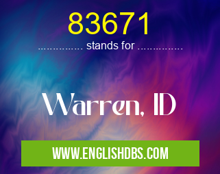 83671 means Warren, ID 83671