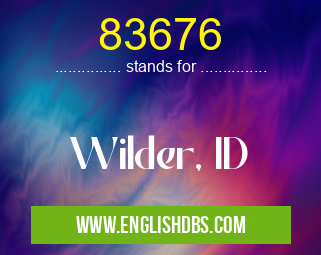 83676 means Wilder, ID 83676