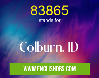 83865 means Colburn, ID 83865