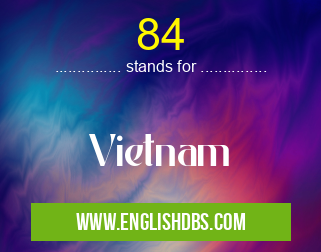 84 means Vietnam 84