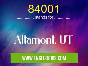 84001 means Altamont, UT 84001