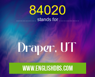 84020 means Draper, UT 84020