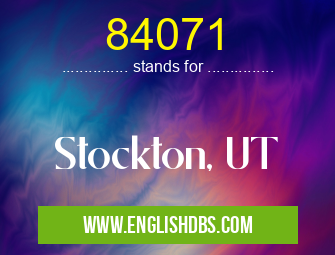 84071 means Stockton, UT 84071