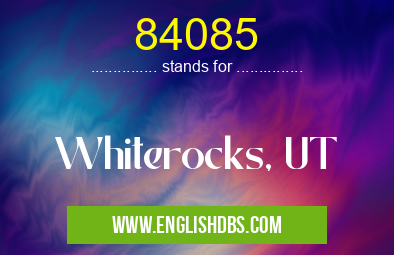 84085 means Whiterocks, UT 84085