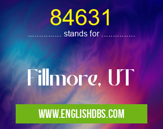 84631 means Fillmore, UT 84631