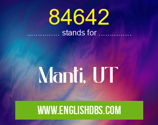 84642 means Manti, UT 84642