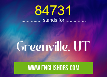 84731 means Greenville, UT 84731