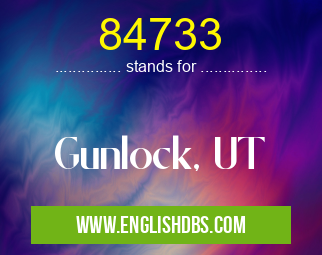 84733 means Gunlock, UT 84733
