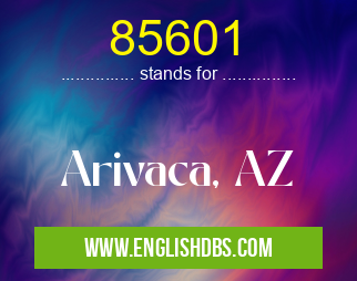 85601 means Arivaca, AZ 85601