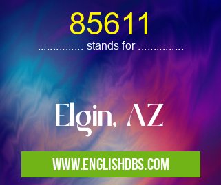 85611 means Elgin, AZ 85611