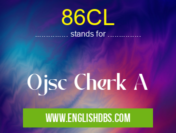 86CL means Ojsc Cherk A 86CL
