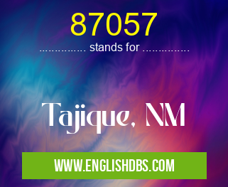 87057 means Tajique, NM 87057