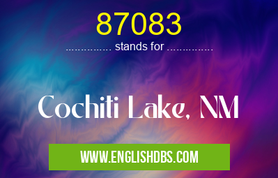87083 means Cochiti Lake, NM 87083