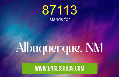 87113 means Albuquerque, NM 87113