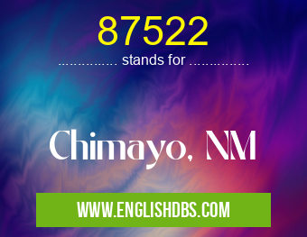 87522 means Chimayo, NM 87522