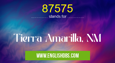 87575 means Tierra Amarilla, NM 87575