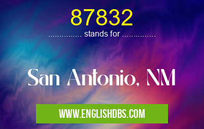 87832 means San Antonio, NM 87832