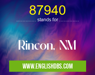 87940 means Rincon, NM 87940