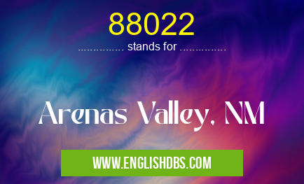 88022 means Arenas Valley, NM 88022