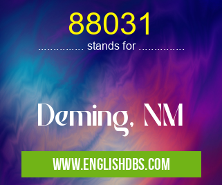 88031 means Deming, NM 88031
