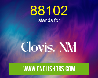 88102 means Clovis, NM 88102