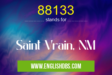 88133 means Saint Vrain, NM 88133
