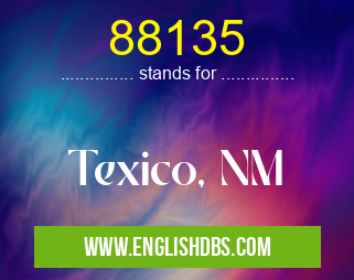 88135 means Texico, NM 88135
