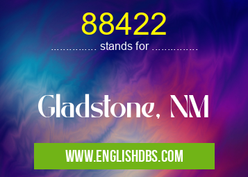 88422 means Gladstone, NM 88422