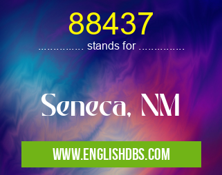 88437 means Seneca, NM 88437