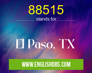 88515 means El Paso, TX 88515