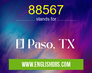 88567 means El Paso, TX 88567
