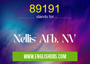 89191 means Nellis Afb, NV 89191