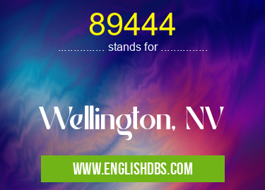 89444 means Wellington, NV 89444