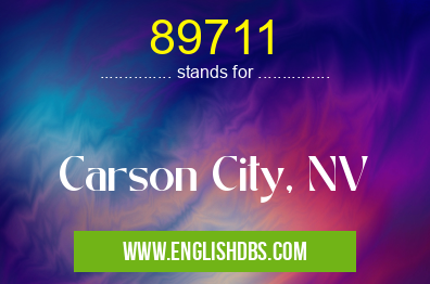 89711 means Carson City, NV 89711