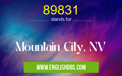 89831 means Mountain City, NV 89831
