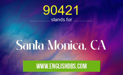 90421 means Santa Monica, CA 90421