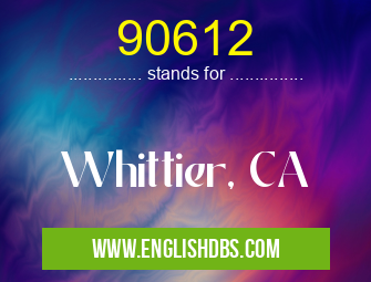 90612 means Whittier, CA 90612