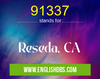 91337 means Reseda, CA 91337
