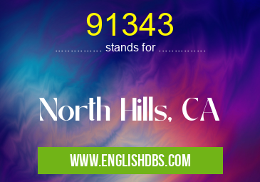 91343 means North Hills, CA 91343