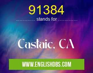 91384 means Castaic, CA 91384