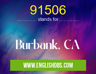 91506 means Burbank, CA 91506