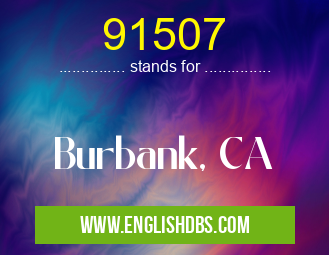 91507 means Burbank, CA 91507