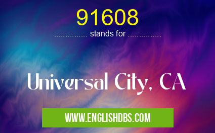 91608 means Universal City, CA 91608