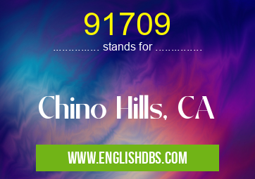 91709 means Chino Hills, CA 91709